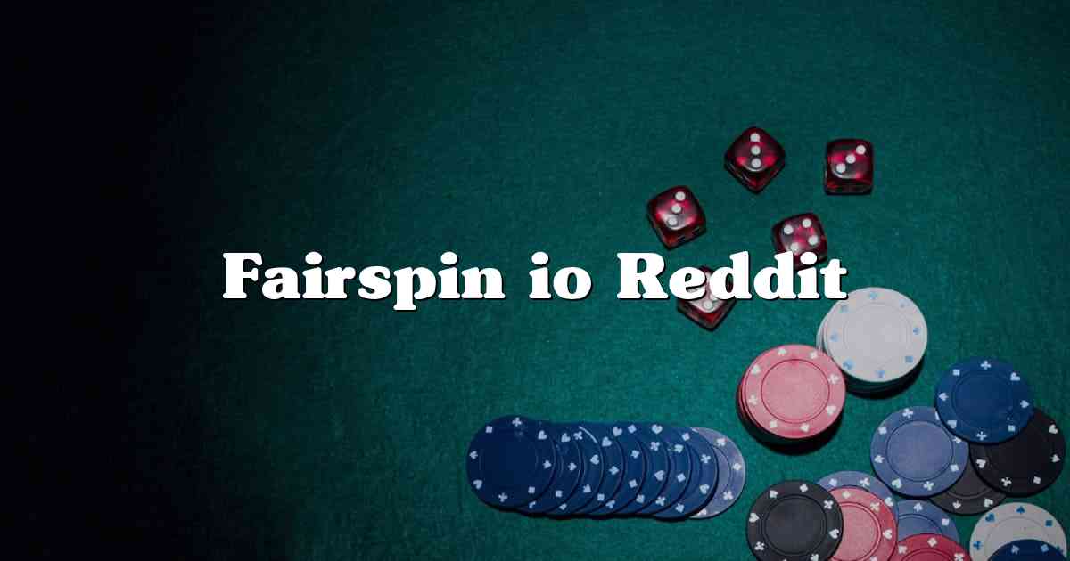 Fairspin io Reddit 